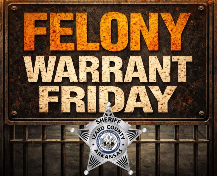 Izard County Felony Warrant Friday